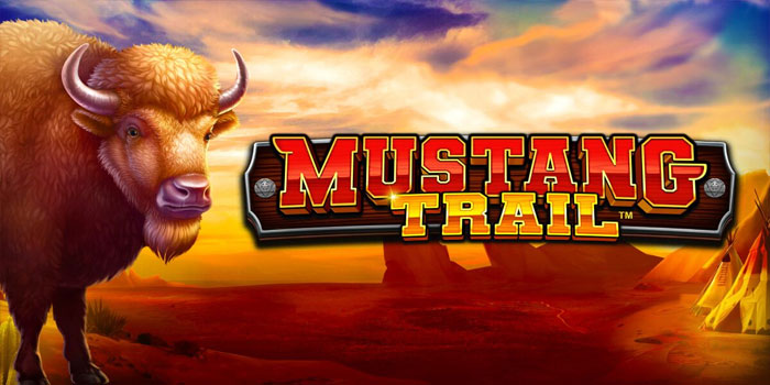 Cara Agar Menang Besar di Game Slot Mustang Trail